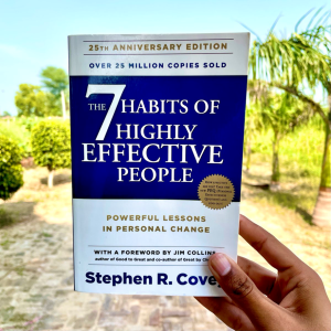 The 7 Habits Of Highly Effective People